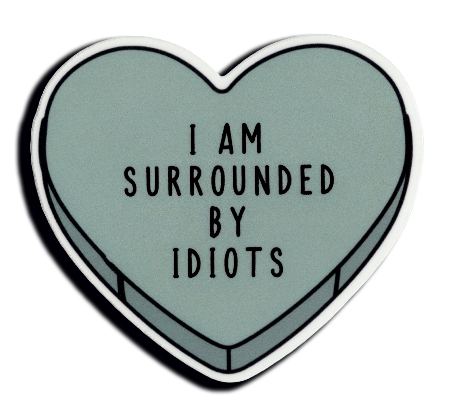 Durable vinyl, die-cut Idiots Sticker