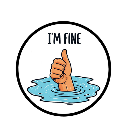 Durable vinyl die-cut I'm Fine Sticker