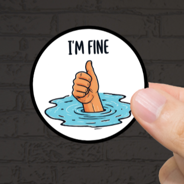 Durable, vinyl, die-cut, I'm Fine Sticker.