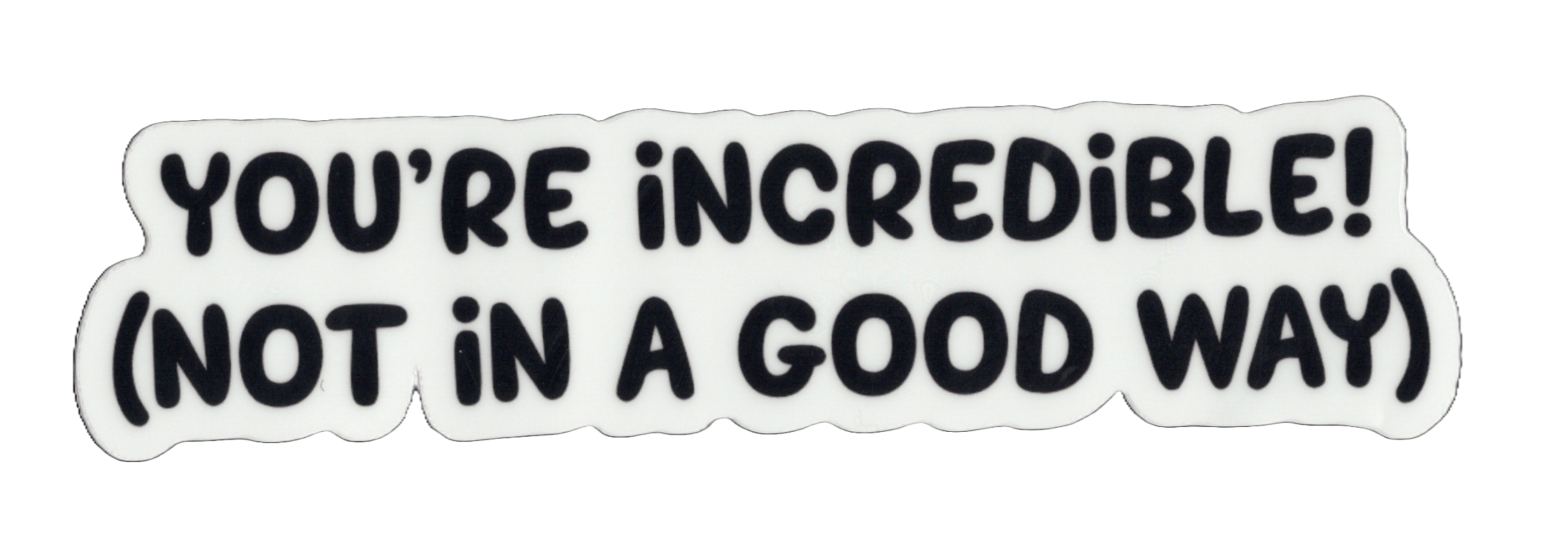 Durable vinyl, die-cut Incredible Sticker