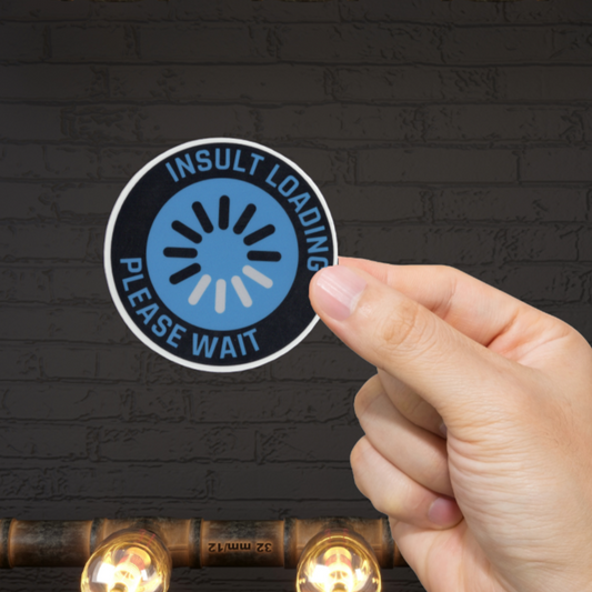 Durable, vinyl, die-cut, Insult Loading Sticker.