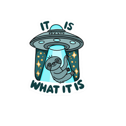 Durable, die-cut It Is What It is Sticker       