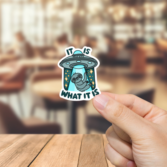 Durable, die-cut, vinyl, It Is What It is Sticker .