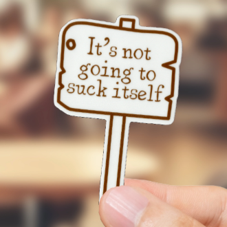 Durable, vinyl, die-cut, Suck Itself Sticker.