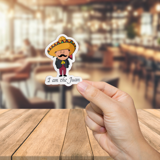 Durable, vinyl, die-cut, I Am The Juan Sticker