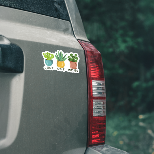 Durable, vinyl, die-cut, Just One More Sticker.