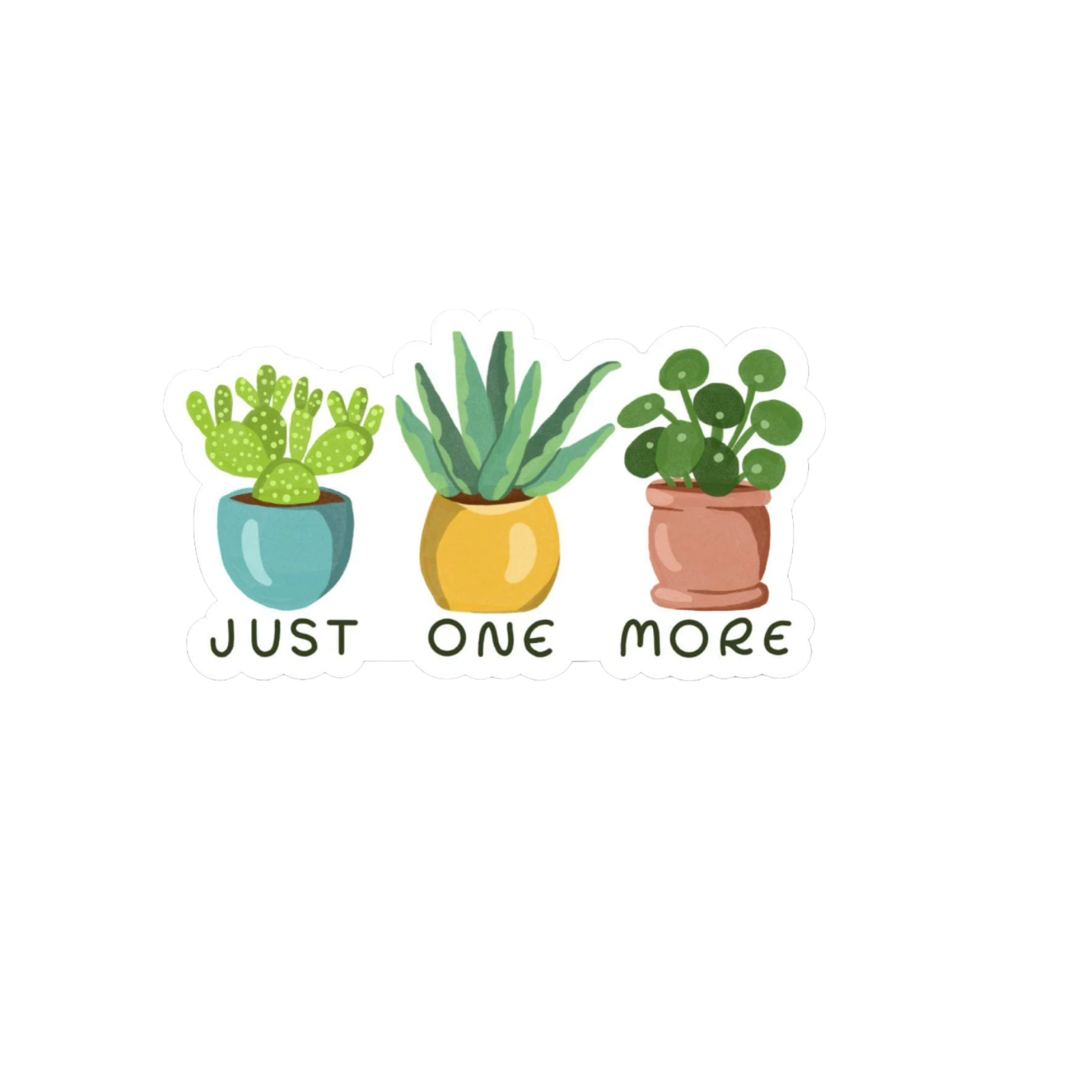 Durable vinyl, die-cut Just One More Sticker