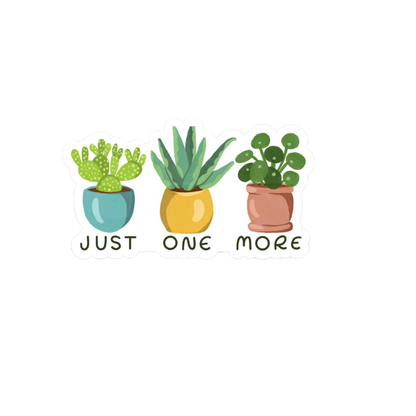 Durable vinyl, die-cut Just One More Sticker