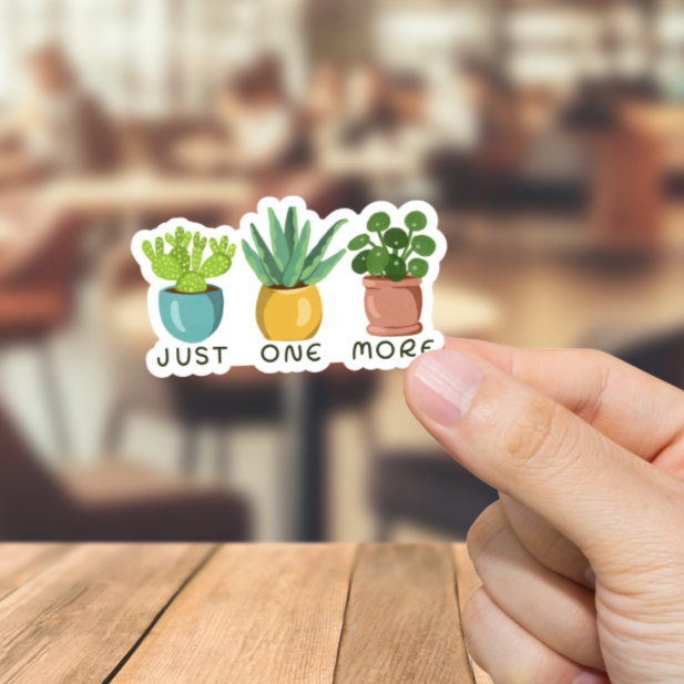 Durable, vinyl, die-cut, Just One More Sticker.