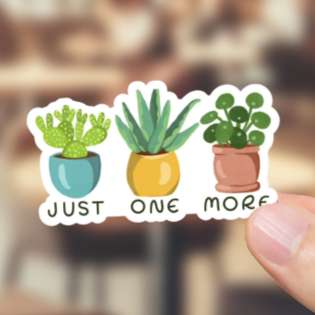 Durable, vinyl, die-cut, Just One More Sticker.