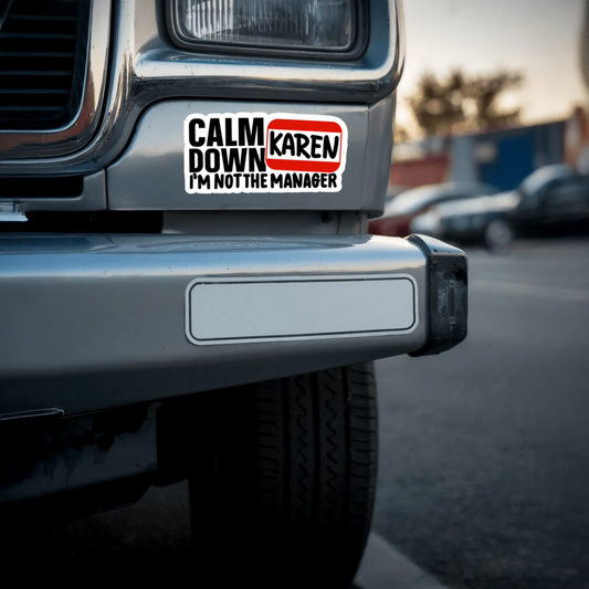 Durable, vinyl, die-cut, Karen Calm Down Sticker.