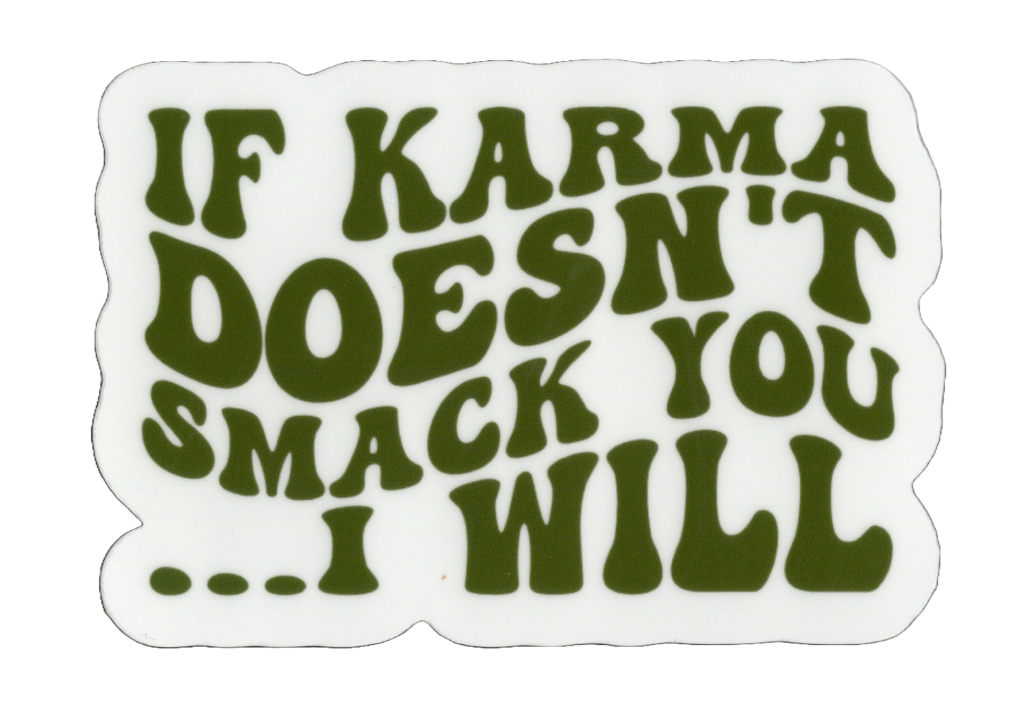 Durable vinyl hard, die-cut Karma Sticker