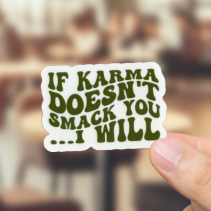 Durable, vinyl, die-cut, Karma Smack You Sticker.