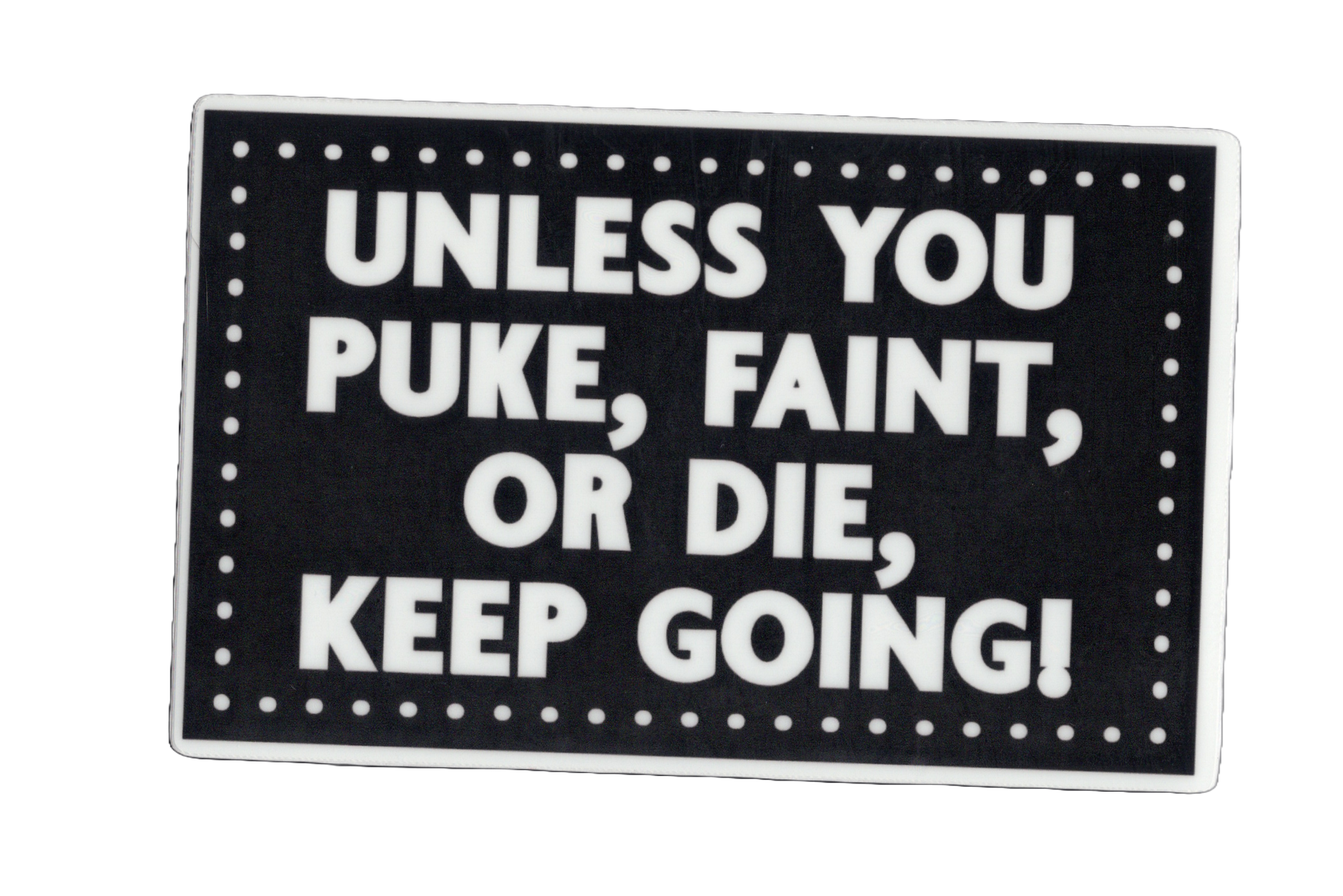Durable vinyl, die-cut Keep Going Sticker