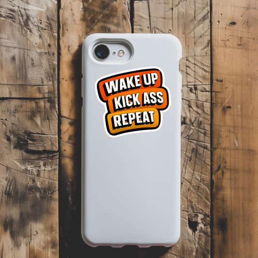 Durable, vinyl, die-cut, Wake Up Kick Ass Sticker.