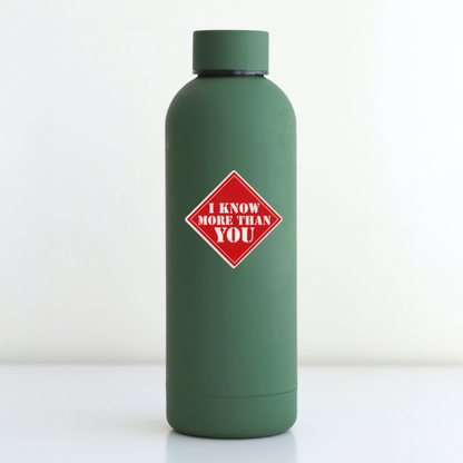 Durable, vinyl, die-cut, I Know More Sticker.
