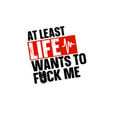 Durable vinyl die-cut Life Wants Sticker