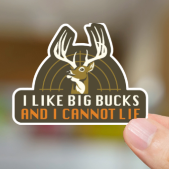 Durable, vinyl, die-cut, I Like Big Bucks Sticker.