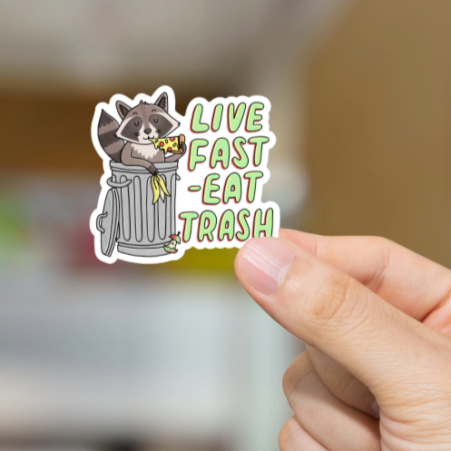 Durable, die-cut, vinyl, Live Fast Eat Trash Sticker.
