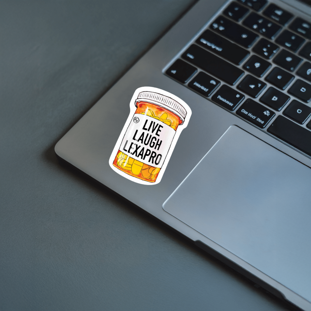 Durable, vinyl, die-cut, Live Laugh Lexapro Sticker.