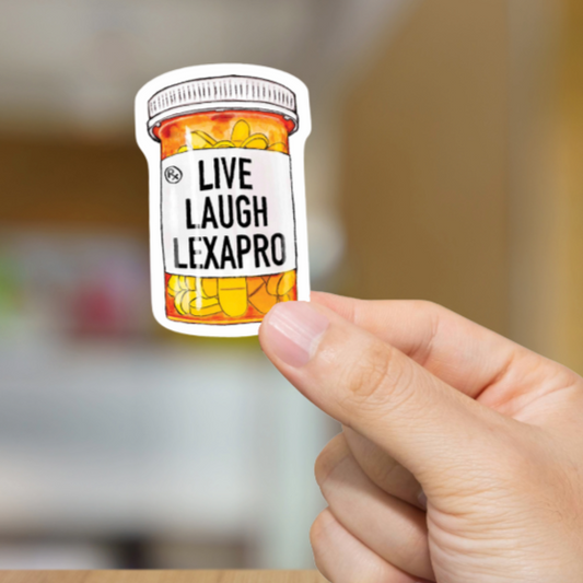 Durable, vinyl, die-cut, Live Laugh Lexapro Sticker.