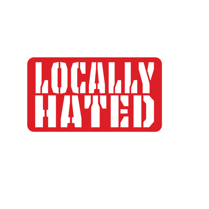 Durable vinyl, die-cut Locally Hated Sticker