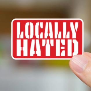 Durable, vinyl, die-cut, Locally Hated Sticker.