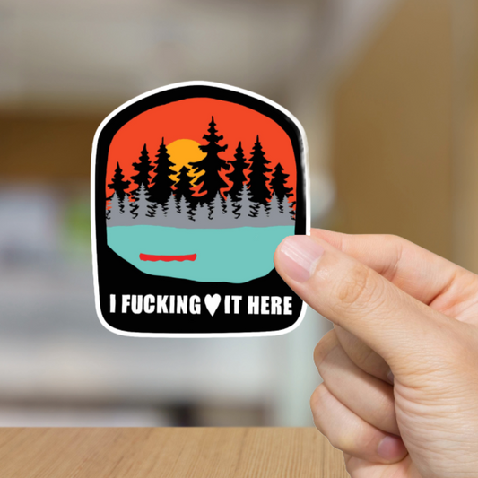 Durable, vinyl, die-cut, I Fcking Love It Here Sticker.