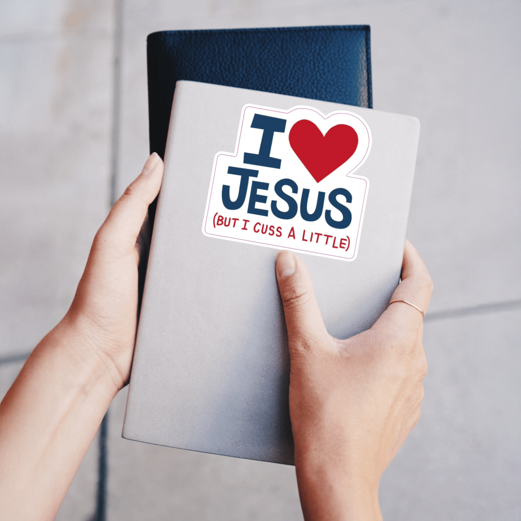 Durable, vinyl, die-cut, Love Jesus But I Cuss Sticker.