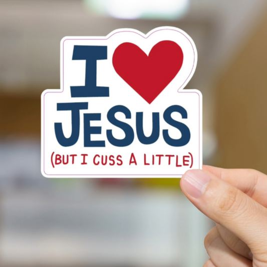 Durable, vinyl, die-cut, I Love Jesus But I Cuss Sticker.