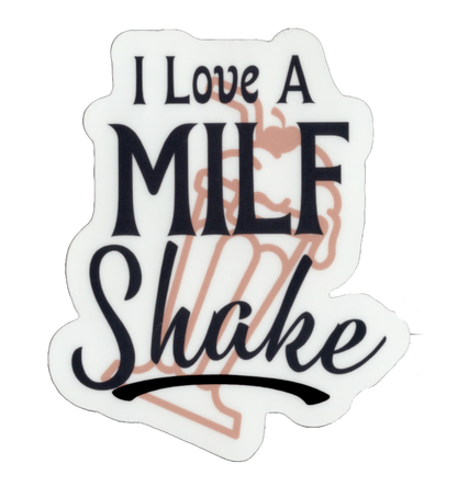 Durable vinyl, die-cut MILF Shake Sticker