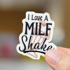 Durable, vinyl, die-cut, MILF Shake Sticker.