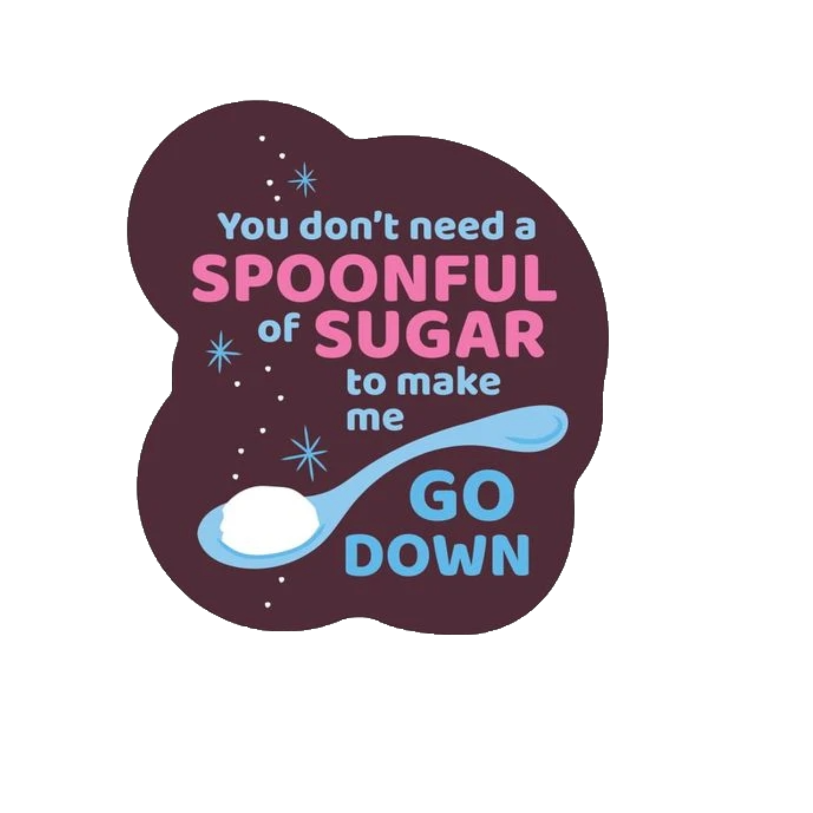 Durable vinyl, die-cut Make Me Go Down Sticker