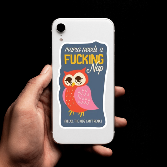 Durable, vinyl, die-cut, Mama Needs A Nap Sticker,