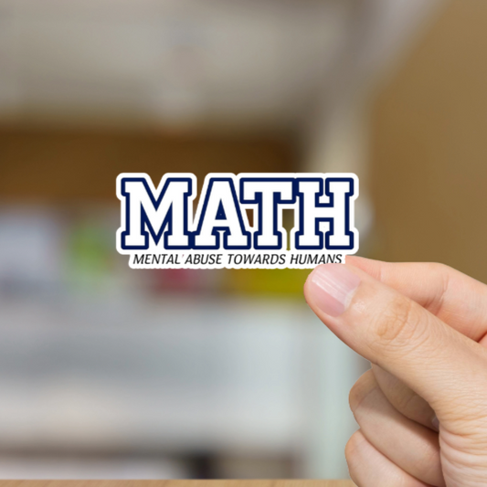 Durable, die-cut, vinyl, Math Abuse Sticker.