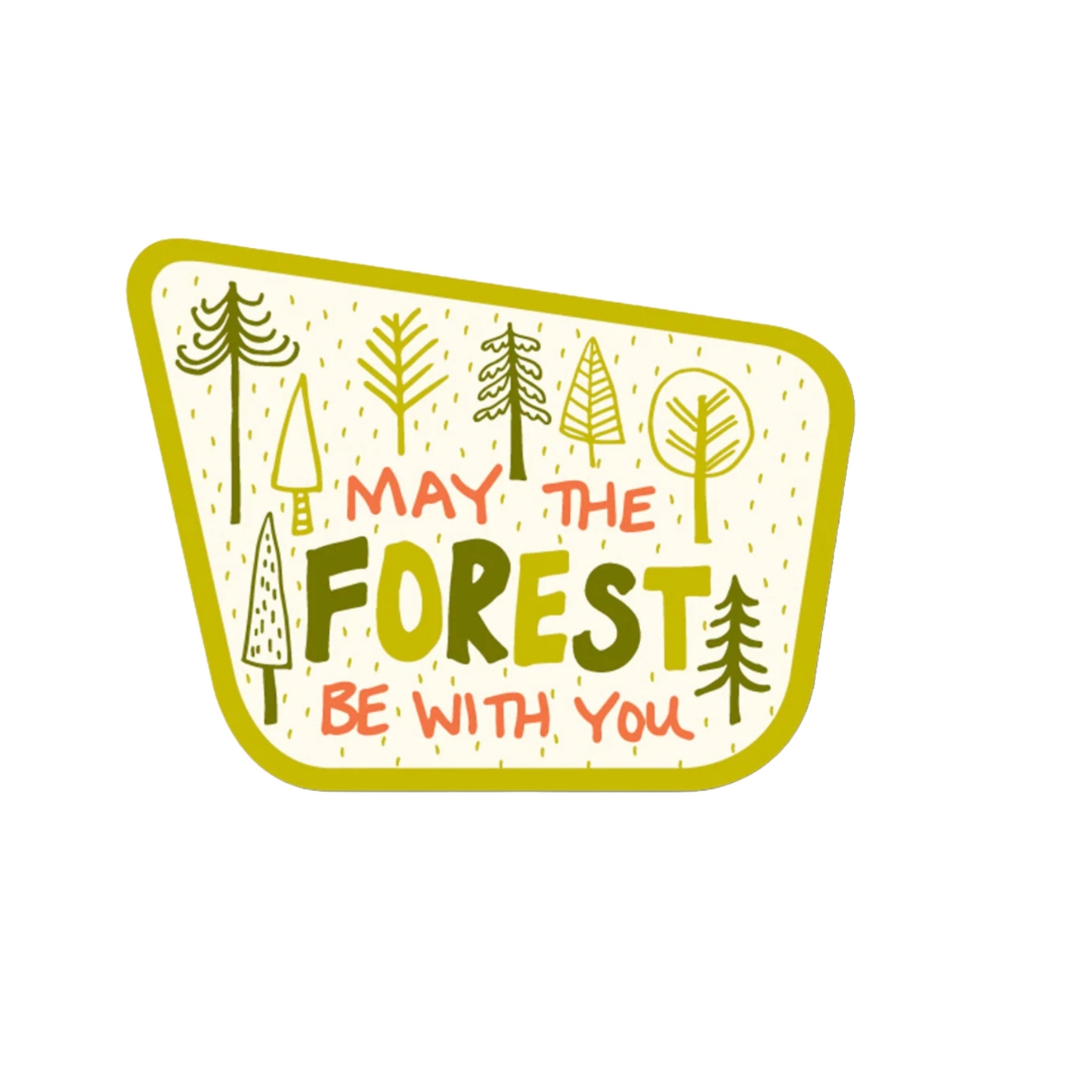 Durable vinyl, die-cut May The Forest Be With You Sticker