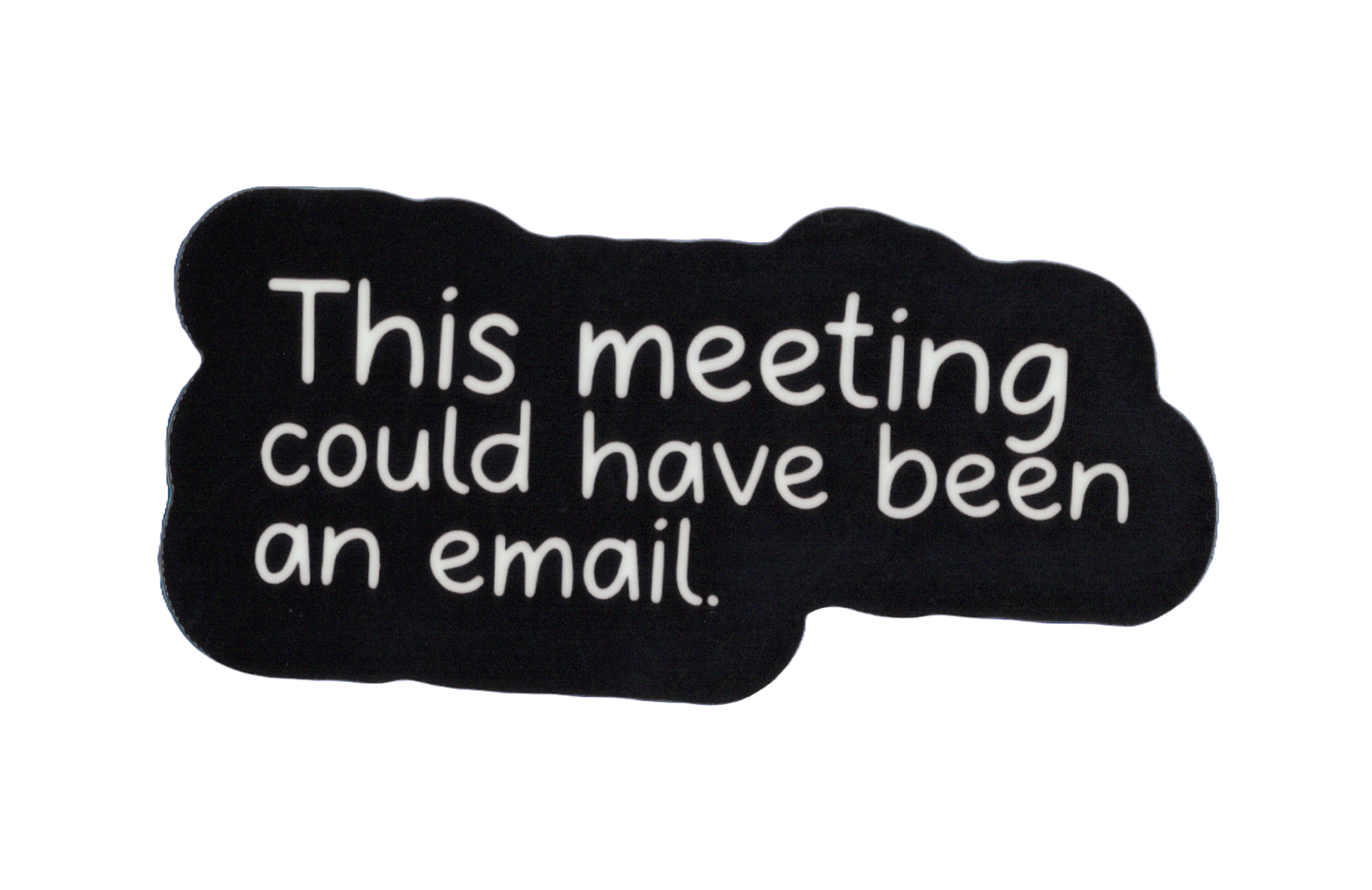 Durable vinyl, die-cut Meeting Sticker
