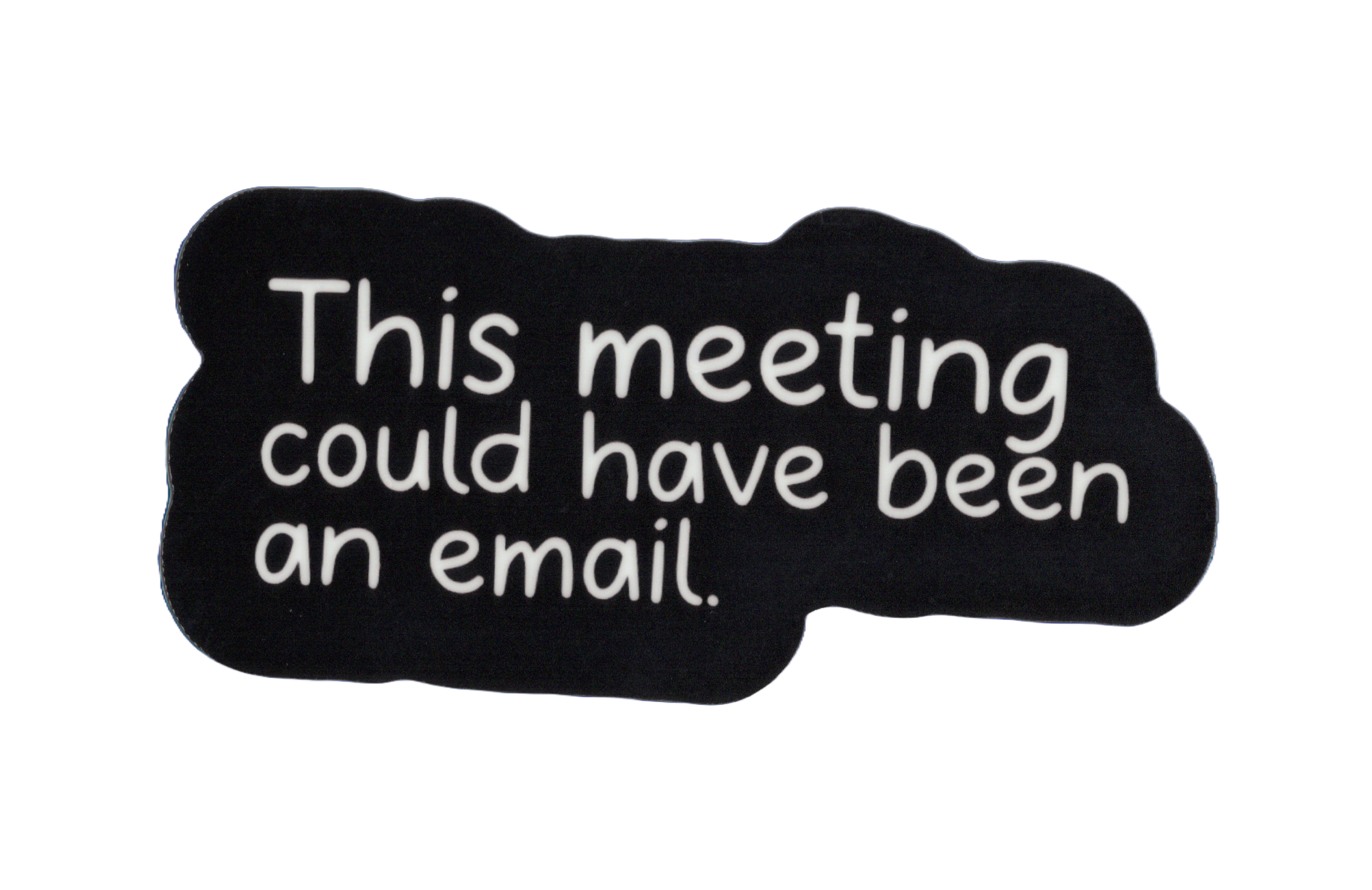 Durable vinyl, die-cut Meeting Sticker