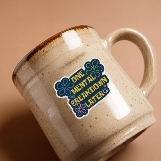 Durable, vinyl, die-cut, Mental Breakdown 2 Sticker.