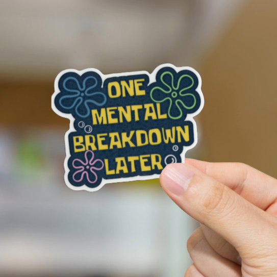 Durable, vinyl, die-cut, Mental Breakdown 2 Sticker.