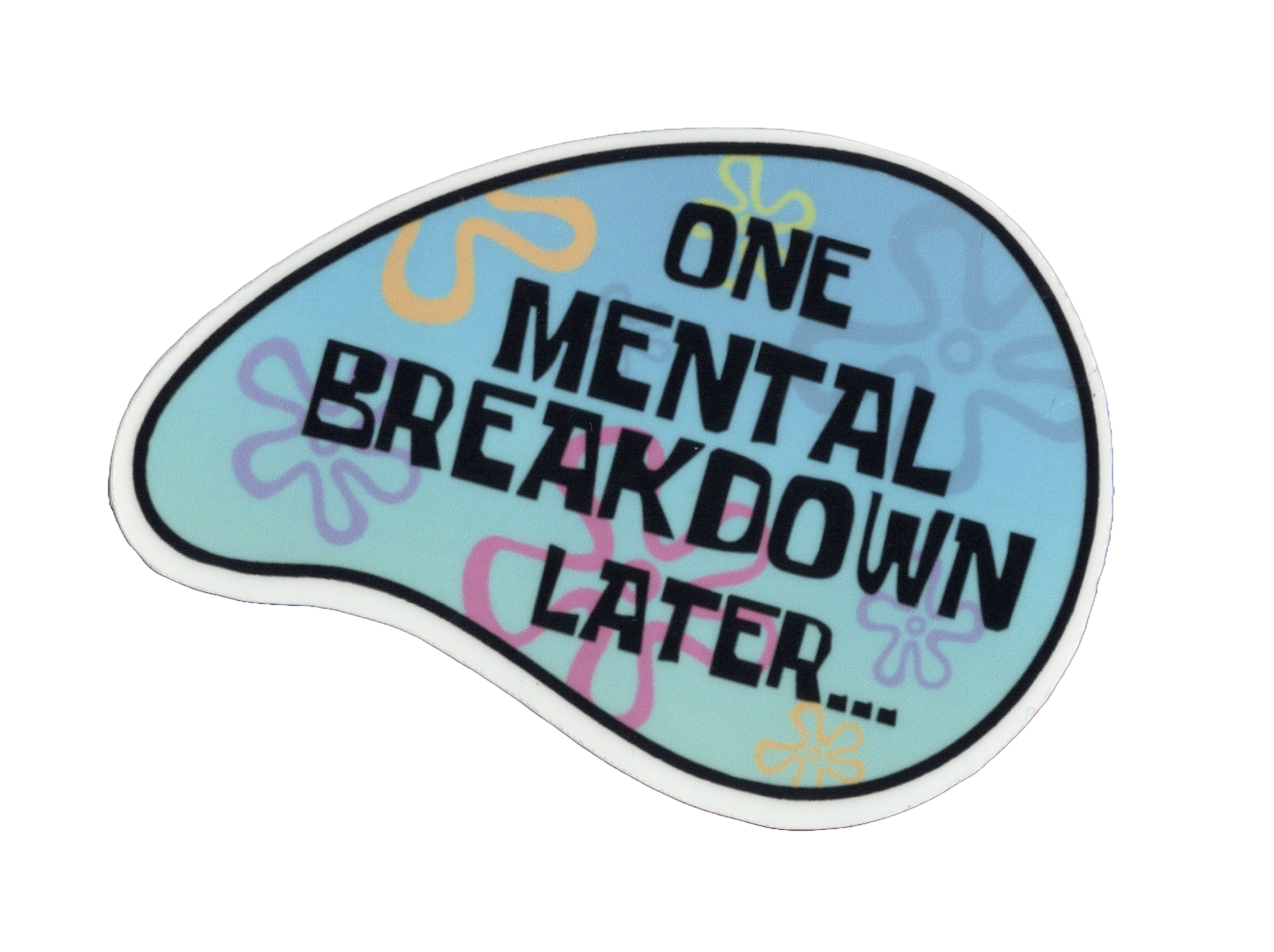 Durable vinyl, die-cut Mental Sticker