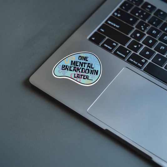 Durable vinyl, die-cut Mental Breakdown 1 Sticker.