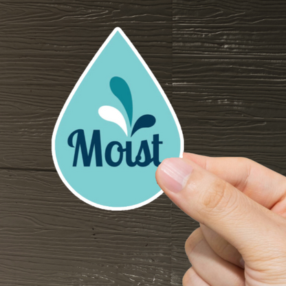 Durable, vinyl, die-cut, Moist Sticker.