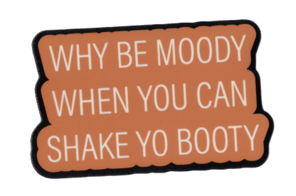 Durable vinyl, die-cut Moody Booty Sticker