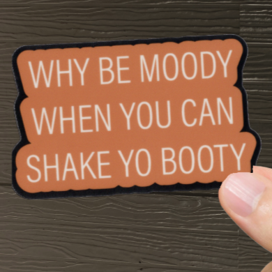 Durable, vinyl, die-cut, Moody Booty Sticker.