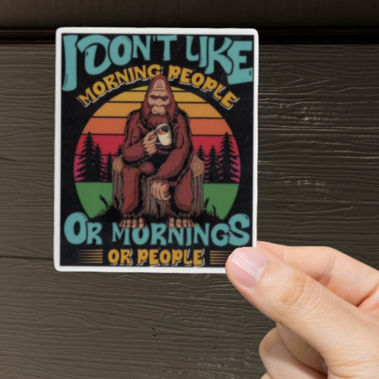 Durable, vinyl, Don't Like Mornings Sticker.