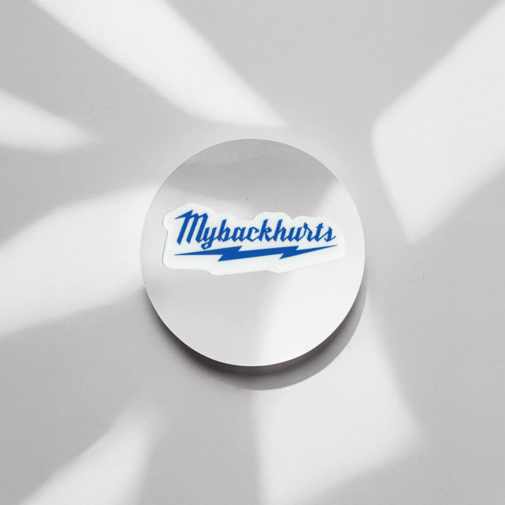 Durable, vinyl, die-cut, My Back Hurts Sticker.