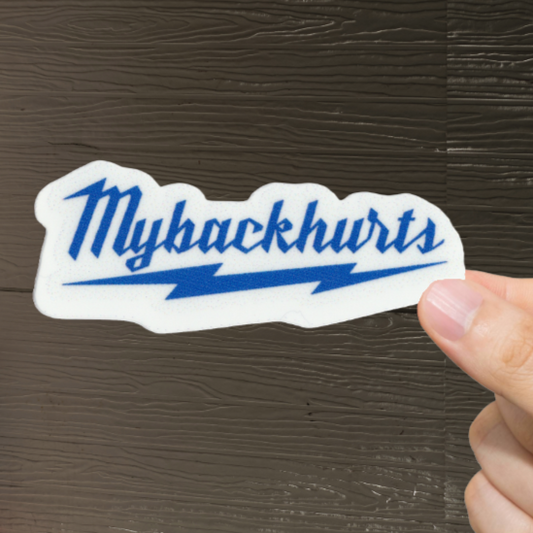 Durable, vinyl, die-cut, My Back Hurts Sticker.