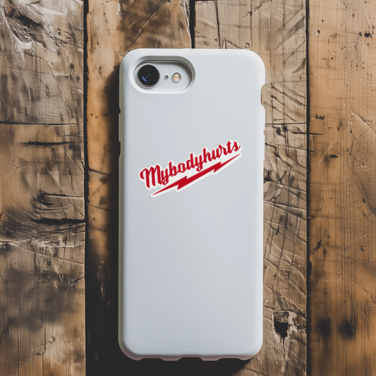 Durable, vinyl, die-cut, My Body Hurts Sticker.