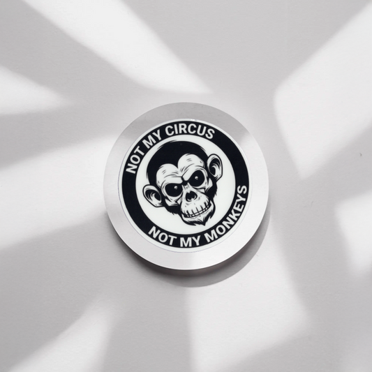Durable, vinyl, die-cut, Not My Circus Sticker.